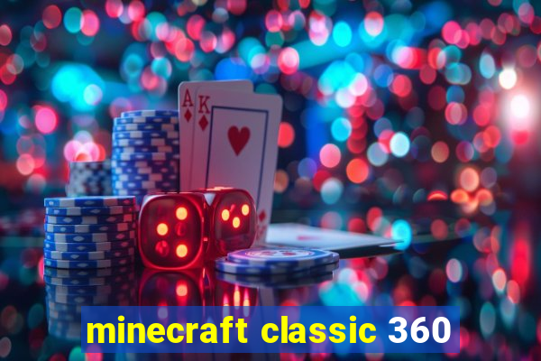 minecraft classic 360